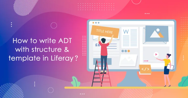 How to write ADT with structure and template in Liferay Cover Image