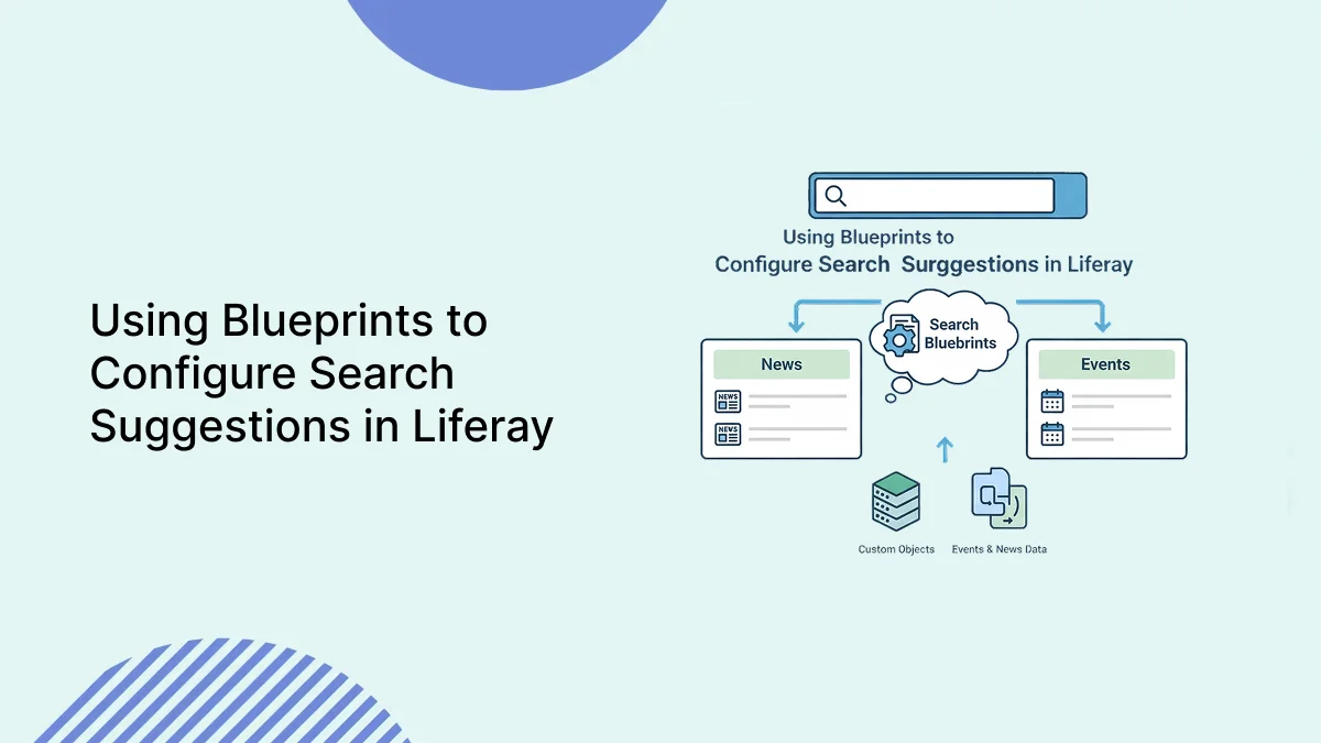 Using Blueprints to Configure Search Suggestions in Liferay | Domain Expertise - Finance Using Blueprints to Configure Search Suggestions in Liferay